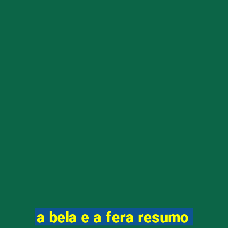 a bela e a fera resumo